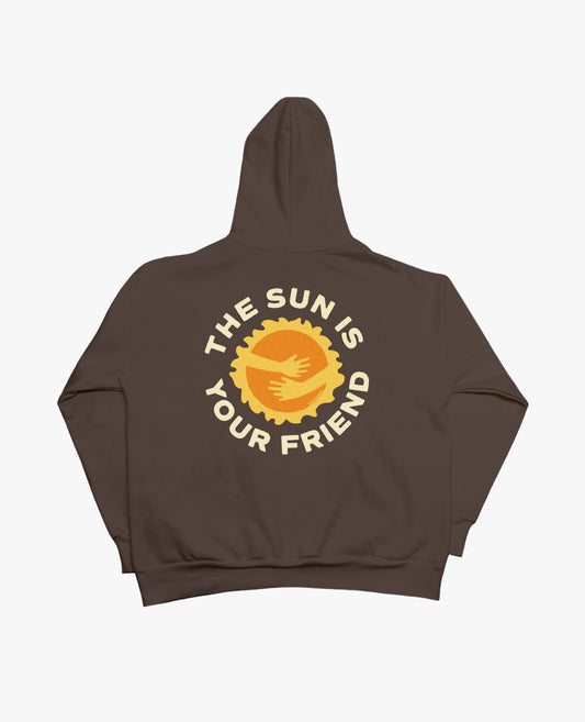 THE SUN IS YOUR FRIEND HOODIE